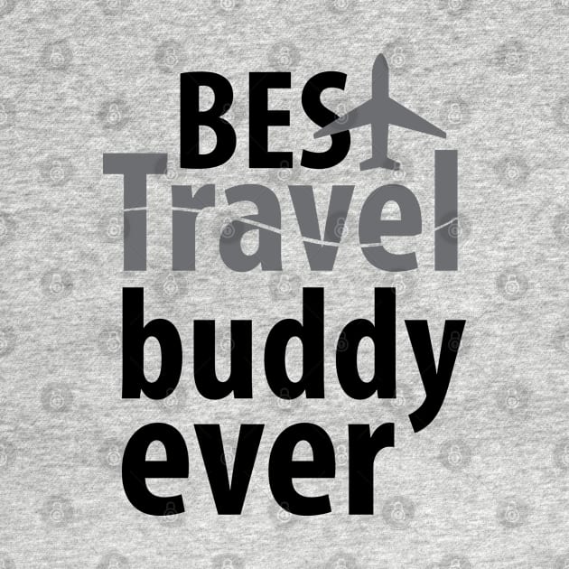 Best travel buddy ever by Spinkly